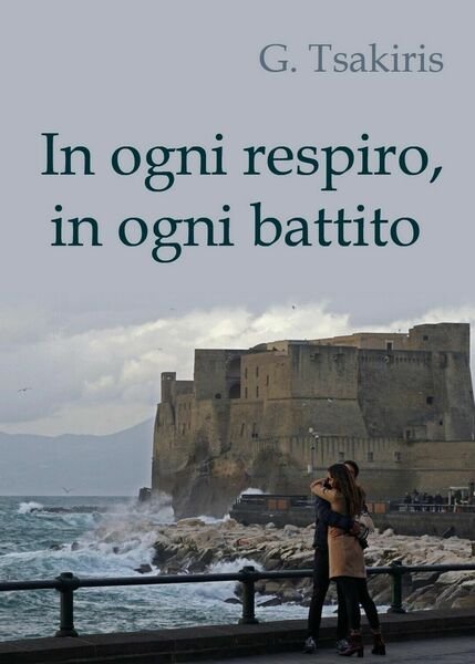 In ogni respiro, in ogni battito di G.tsakiris, 2019, Youcanprint