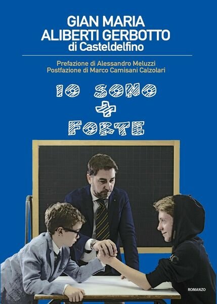 io sono + forte di Gian Maria Aliberti Gerbotto, 2019, …