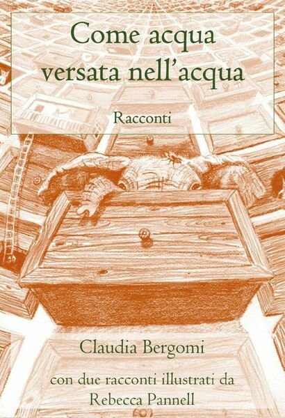 Come acqua versata nell?acqua di Claudia Bergomi, 2019, Youcanprint | Immagine principale