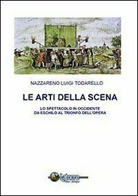 Le arti della scena. Lo spettacolo in Occidente da Eschilo …