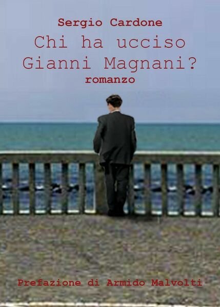 Chi ha ucciso Gianni Magnani? di Sergio Cardone, 2019, Youcanprint