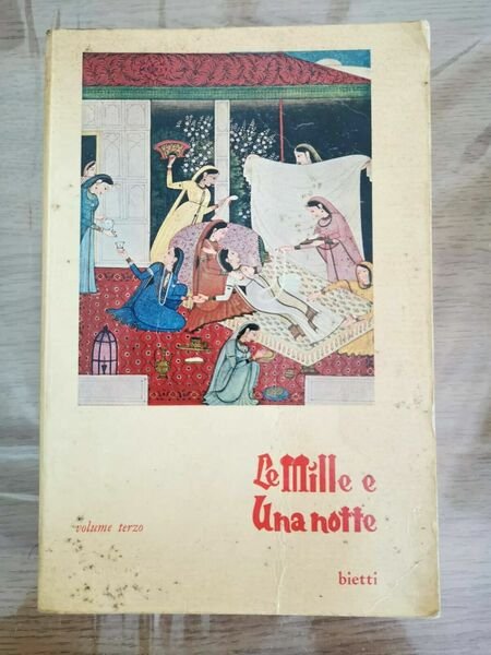 Le mille e una notte volume terzo - AA. VV. - Bietti - 1990 - AR