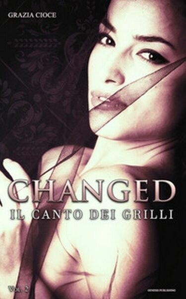 Il canto dei grilli. Changed Vol.2 di Grazia Cioce, 2019, …