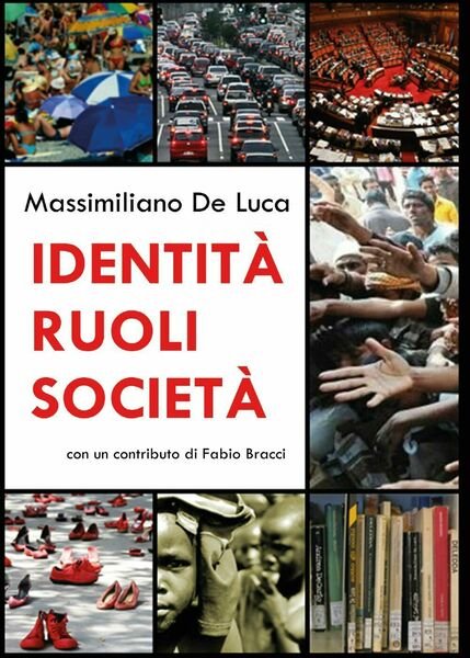 Identità ruoli società - Massimiliano De Luca, 2017, Youcanprint