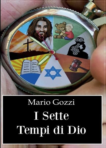 I sette tempi di Dio - Mario Gozzi, 2016, Youcanprint