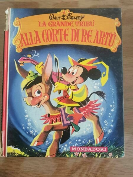 La grande tribù alla corte di Re Artù - W. Disney - Mondadori - 1973 - AR