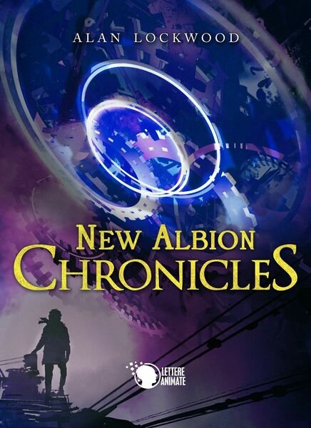 New Albion Chronicles di Alan Lockwood, 2019, Lettere Animate Editore