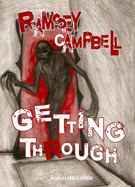 Getting through di Ramsey Campbell, 2019, Asylum Press Editor