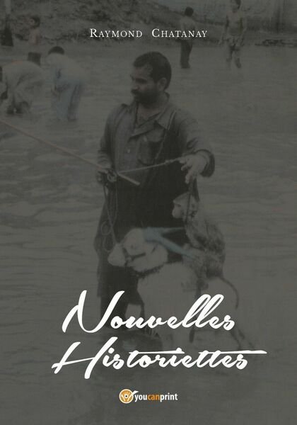 Nouvelles historiettes di Raymond R. Chatanay, 2019, Youcanprint | Immagine principale