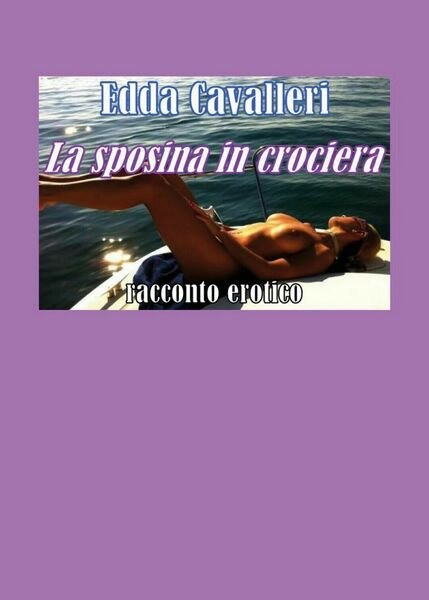 La sposina in crociera di Edda Cavalleri, 2019, Youcanprint