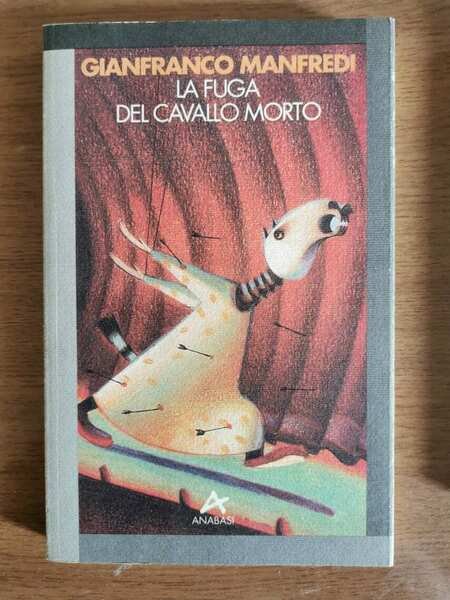 La fuga del cavallo morto - G. Manfredi - Anabasi - 1993 - AR