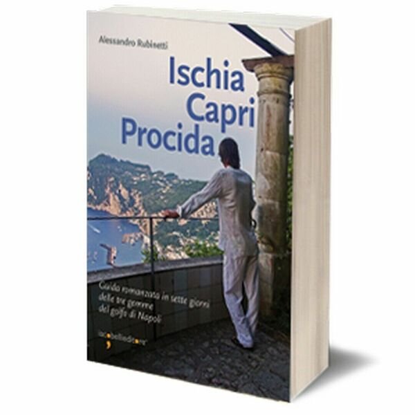 ISCHIA CAPRI PROCIDA di Alessandro Rubinetti, 2019, Iacobelli Editore