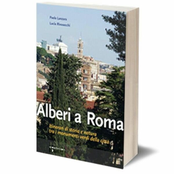 Alberi a Roma di Lucia Rivosecchi, Paola Lanzara, 2016, Iacobelli Editore