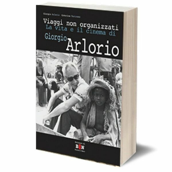 Viaggi non organizzati di Caterina Taricano, Giorgio Arlorio, 2018, Iacobelli