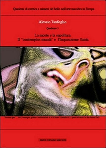 La morte e la sepoltura, il «contempus mundi» e l?Inquisizione …
