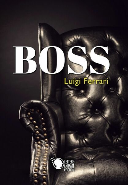Boss di Luigi Ferrari, 2019, Youcanprint