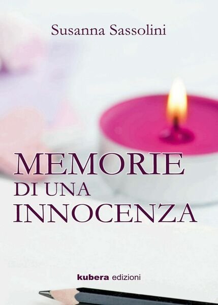 Memorie di una innocenza di Susanna Sassolini, 2019, Youcanprint