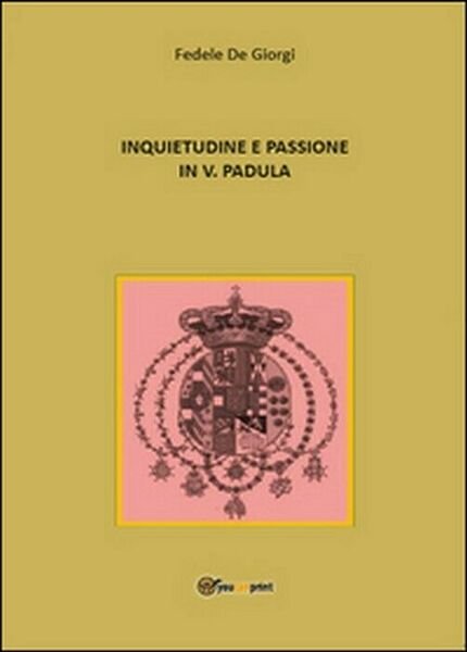 Inquietudine e passione in Vincenzo Padula - Fedele De Giorgi, …