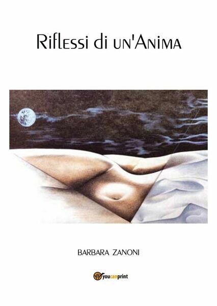 Riflessi di un?anima di Barbara Zanoni, 2018, Youcanprint