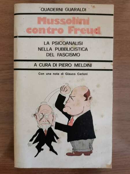 Mussolini contro Freud - P. Meldini - Guaraldi - 1976 …
