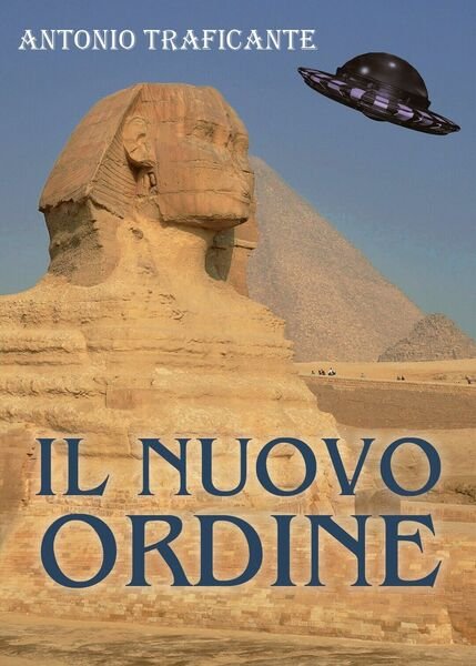 Il nuovo ordine di Antonio Traficante, 2018, Youcanprint