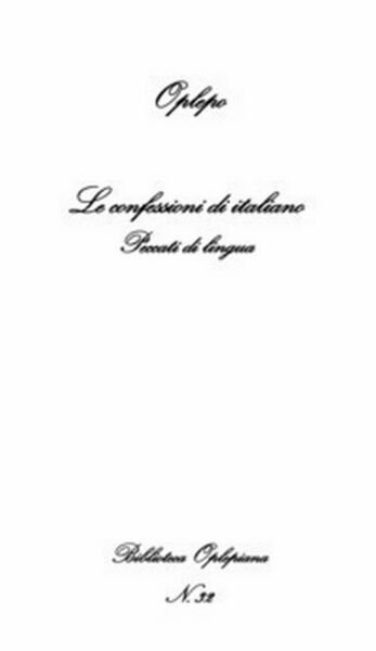Le confessioni di italiano. Peccati di lingua di Oplepo, 2018, In Riga Edizio