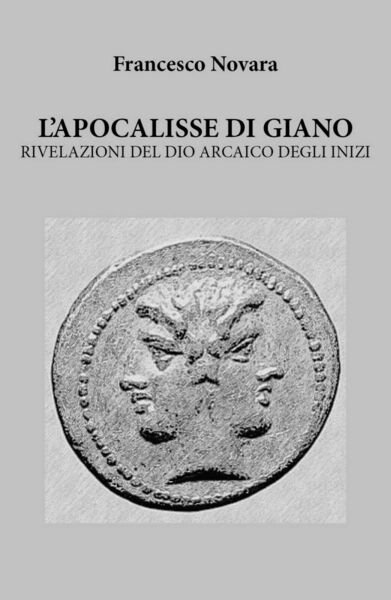 L?APOCALISSE DI GIANO. RIVELAZIONI DEL DIO ARCAICO DEGLI INIZI