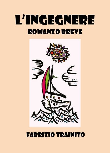 L?ingegnere di Fabrizio Trainito, 2018, Youcanprint