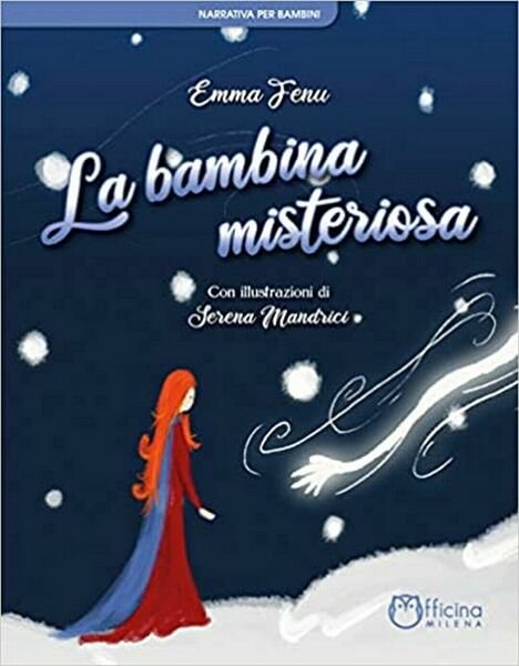 La bambina misteriosa di Emma Fenu, Milena Kids