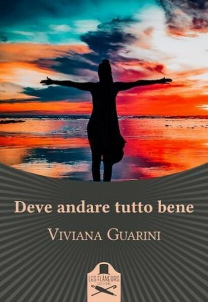 Deve andare tutto bene di Viviana Guarini , Les Flaneurs