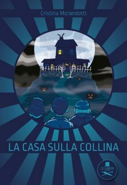 La casa sulla collina di Cristina Morandotti , Les Flaneurs