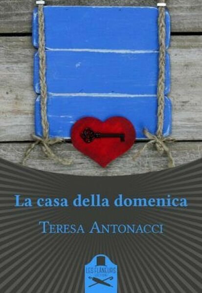 La casa della domenica di Teresa Antonacci , Les Flaneurs