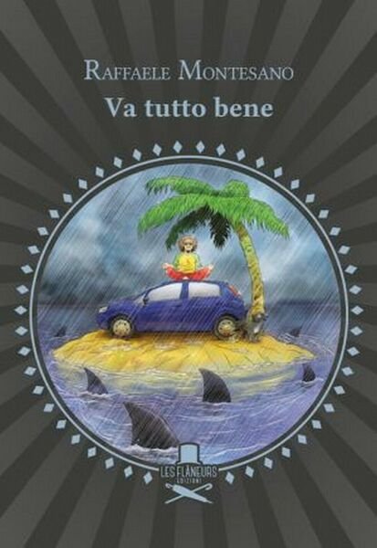 Va tutto bene di Raffaele Montesano , Flaneurs