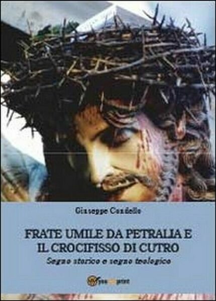 Frate Umile da Petralia e il crocifisso di Cutro - …