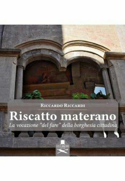 Riscatto materano. La vocazione ?del fare? della borghesia cittadina
