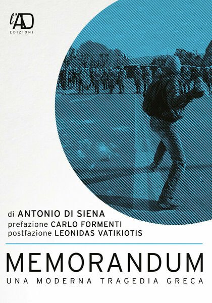 Memorandum. Una moderna tragedia greca - Antonio Di Siena, 2020, …