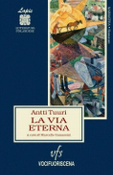 LA VIA ETERNA di Antti Tuuri, 2018, Vocifuoriscena