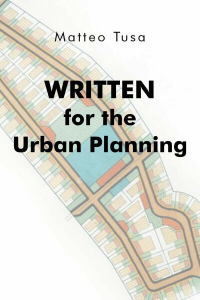 Written for the Urban Planning - Matteo Tusa, 2020, Youcanprint