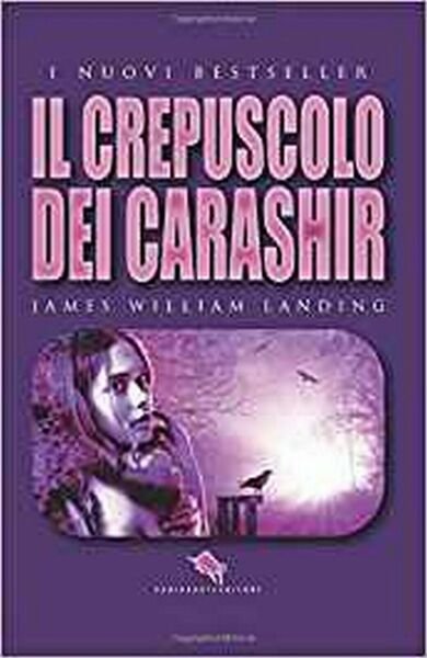Il crepuscolo dei Carashir di James William Landing, 2018, How2