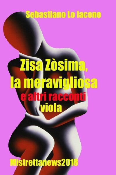 Zisa Zòsima,la meravigliosa e altri racconti viola di Sebastiano Lo …