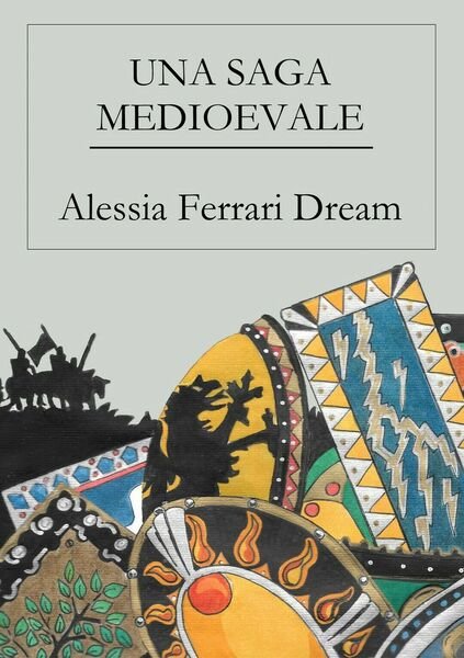 Una saga medioevale di Alessia Ferrari Dream, 2018, Youcanprint