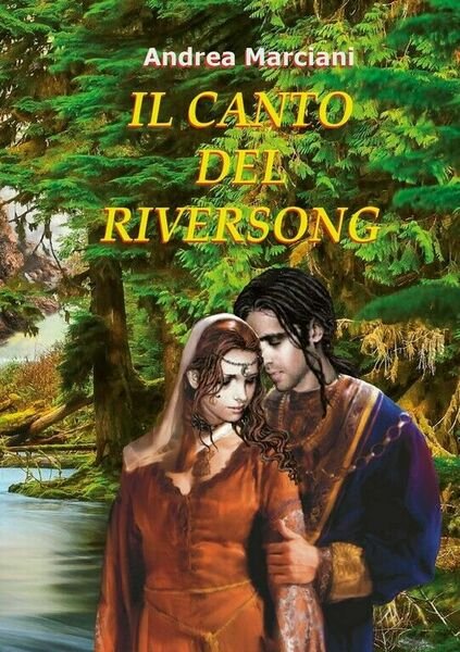 Il canto del Riversong di Andrea Marciani, 2018, Youcanprint