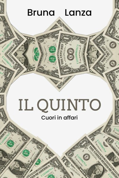Il Quinto: Cuori in affari di Bruna Lanza, 2020, Youcanprint