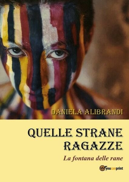 Quelle strane ragazze di Daniela Alibrandi, 2018, Youcanprint