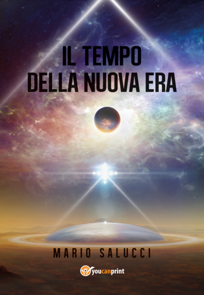 Il tempo della nuova era - Mario Salucci, 2019, Youcanprint