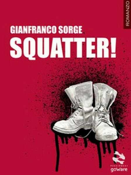 Squatter! di Gianfranco Sorge, 2018, Youcanprint