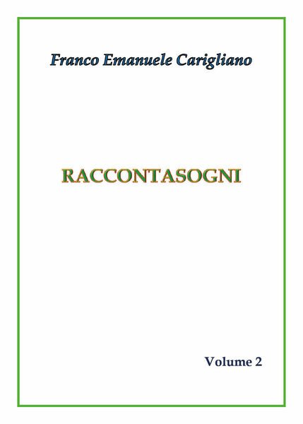 RACCONTASOGNI Volume 2 di Franco Emanuele Carigliano, 2018, Youcanprint