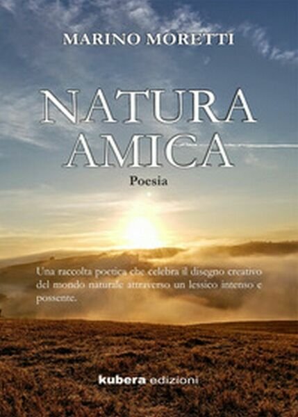 Natura amica di Marino Moretti, 2020, Kubera Edizioni