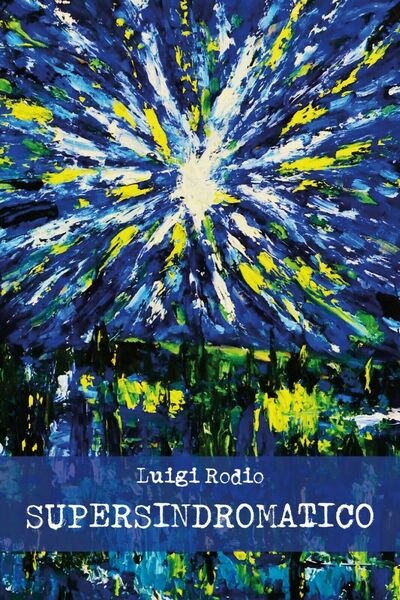 SuperSindromatico di Luigi Rodio, 2020, Youcanprint