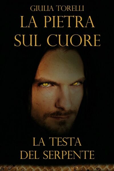 La testa del serpente. La pietra sul cuore, Giulia Torelli, …